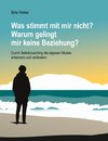 Was stimmt mit mir nicht? Warum gelingt mir keine Beziehung?