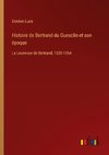 Histoire de Bertrand du Guesclin et son époque