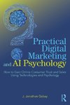 Practical Digital Marketing and AI Psychology