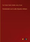 Commentaire sur le code of justice militaire