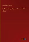 De l'éducation publique en France au XIX siècle