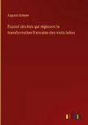 Exposé des lois qui régissent la transformation francaise des mots latins