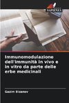 Immunomodulazione dell'immunità in vivo e in vitro da parte delle erbe medicinali