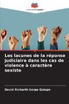 Les lacunes de la réponse judiciaire dans les cas de violence à caractère sexiste