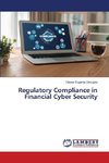 Regulatory Compliance in Financial Cyber Security