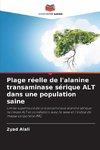 Plage réelle de l'alanine transaminase sérique ALT dans une population saine