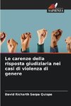 Le carenze della risposta giudiziaria nei casi di violenza di genere