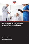 Physiopathologie des maladies courantes