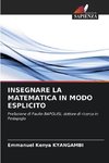 INSEGNARE LA MATEMATICA IN MODO ESPLICITO