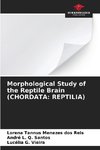 Morphological Study of the Reptile Brain (CHORDATA: REPTILIA)