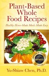 Plant-Based Whole Food Recipes Healthy Homemade Meals Made Easy