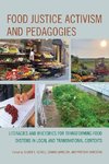 Food Justice Activism and Pedagogies