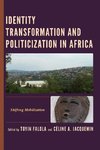 Identity Transformation and Politicization in Africa