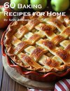 60 Baking Recipes for Home