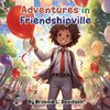 ADVENTURES IN FRIENDSHIPVILLE