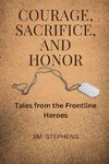 Courage, Sacrifice, and Honor (Large Print Edition)