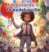 ADVENTURES IN FRIENDSHIPVILLE