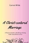 A Christ-centered Marriage (Large Print Edition)