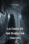 La Casa de los Susurros  (Horror)