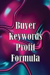 Buyer Keywords Profit Formula