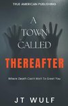 A Town Called Thereafter