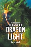 Becoming the Dragon of Light