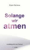 Solange wir atmen