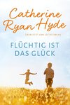 Flüchtig ist das Glück