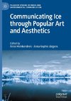 Communicating Ice through Popular Art and Aesthetics