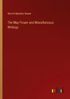 The May Flower and Miscellaneous Writings