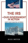 The IRS-Our Government in Action