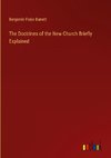 The Doctrines of the New Church Briefly Explained