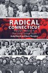 Radical Connecticut People's History In The Constitution State