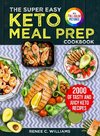 The Super Easy Keto Meal Prep Cookbook