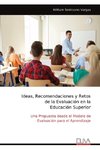 Ideas, Recomendaciones y Retos de la Evaluación en la Educación Superior