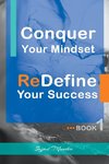 Conquer Your Mindset | ReDefine Your Success