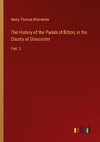 The History of the Parish of Bitton, in the County of Gloucester