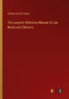 The Lawyer's Reference Manual of Law Books and Citations