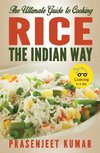 The Ultimate Guide to Cooking Rice the Indian Way