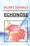 SILENT SIGNALS UNLOCKING COMMUNICATION WITH ECHONOSE