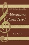 Erich Wolfgang Korngold's the Adventures of Robin Hood