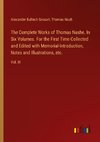 The Complete Works of Thomas Nashe. In Six Volumes. For the First Time Collected and Edited with Memorial-Introduction, Notes and Illustrations, etc.