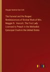 The Harvest and the Reaper: Reminiscences of Revival Work of Mrs. Maggie N.  Vancott. The First Lady Licensed to Preach in the Methodist Episcopal Cruch in the United States