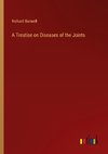 A Treatise on Diseases of the Joints