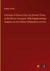 A History of Greece, from the Earliest Times to the Roman Conquest. With Supplementary Chapters on the History of Literature and Art