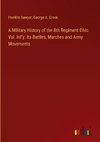 A Military History of the 8th Regiment Ohio Vol. Inf'y: Its Battles, Marches and Army Movements