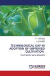 TECHNOLOGICAL GAP IN ADOPTION OF IMPROVED CULTIVATION