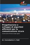 Progettazione e sviluppo di algoritmi efficienti per la comunicazione sicura