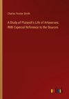 A Study of Plutarch's Life of Artaxerxes: With Especial Reference to the Sources