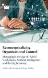 Reconceptualizing Organizational Control